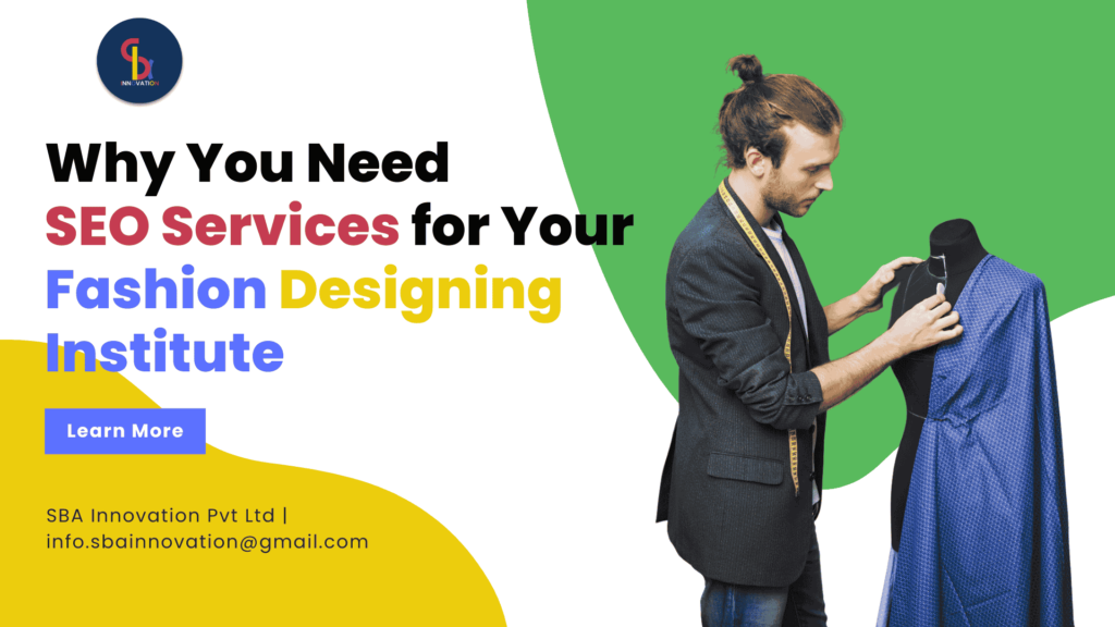 why you need seo services for your fashion designing institute